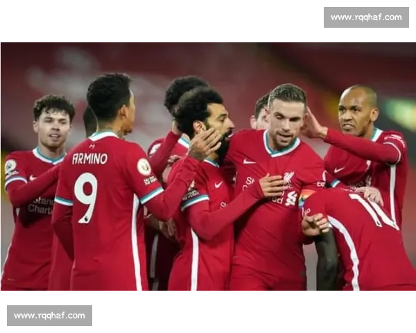 以萨拉赫为中心重塑红军进攻体系的赛季新篇章与荣耀征途开启之路